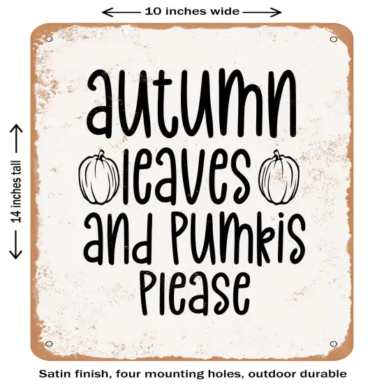 DECORATIVE METAL SIGN - Autumn Leaves and Pumpkins Please- Vintage Rusty Look {1}