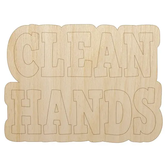 Clean Hands Text Unfinished Wood Shape Piece Cutout for DIY Craft Projects {7}