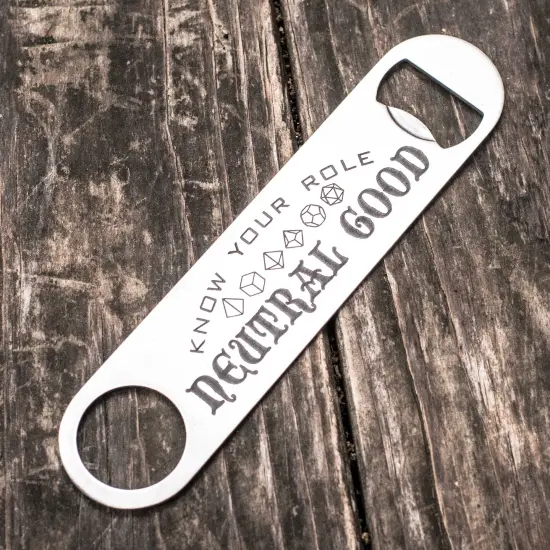 Neutral Good - Know Your Role - Bottle Opener {1}
