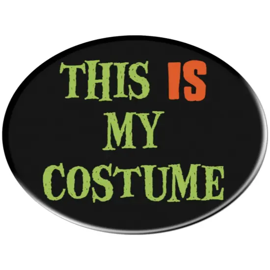 This Is My Costume Button Pin Halloween Costume Accessory {1}