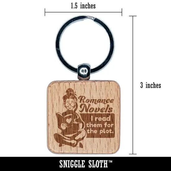 I Read Romance Novels for the Plot Engraved Wood Square Keychain Tag Charm {2}