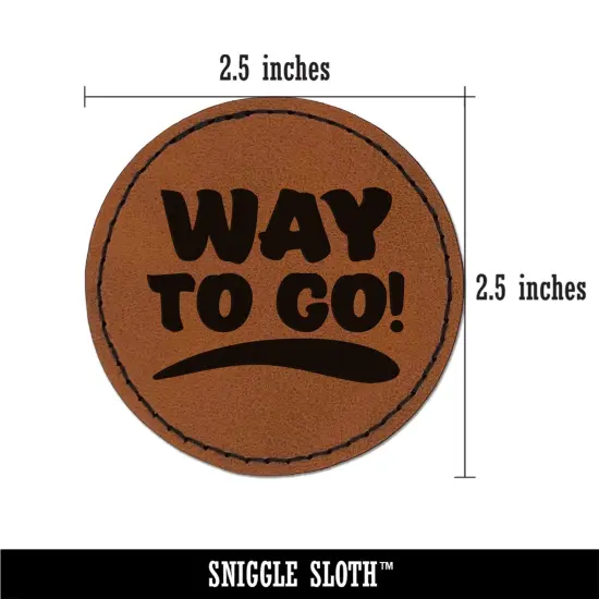 Way To Go Teacher School Motivation Round Iron-On Engraved Faux Leather Patch Applique - 2.5" Brown {3}