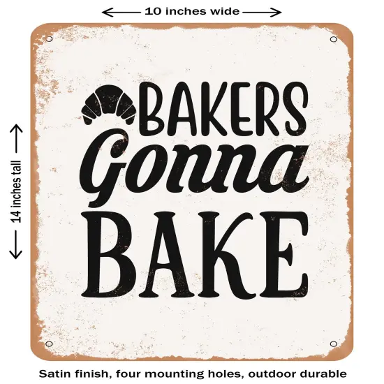 DECORATIVE METAL SIGN - Bakers Gonna Bake - 3 - Vintage Rusty Look {1}
