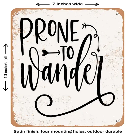 DECORATIVE METAL SIGN - Prone to Wander - Vintage Rusty Look {2}