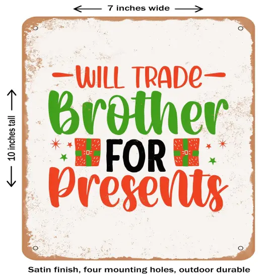 DECORATIVE METAL SIGN - Will Trade Brother For Presents - 2- Vintage Rusty Look {2}