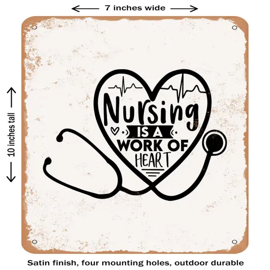 DECORATIVE METAL SIGN - Nursing is a Work of Heart - 3- Vintage Rusty Look {1}