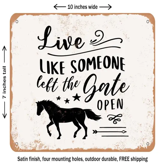 DECORATIVE METAL SIGN - Live Like Someone Left the Gate Open - 5 - Vintage Rusty Look {2}