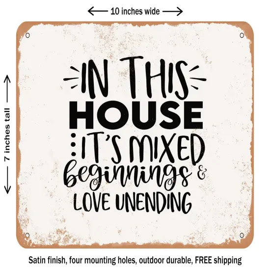 DECORATIVE METAL SIGN - In This House Its Mixed Beginnings and Love Unending - Vintage Rusty Look {1}