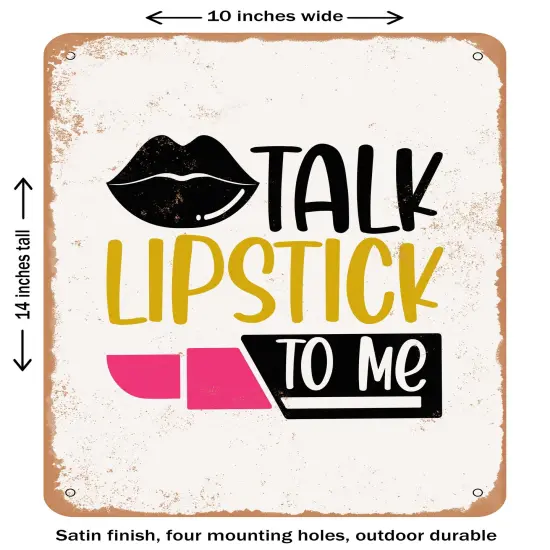 DECORATIVE METAL SIGN - Talk Lipstick to Me - 2- Vintage Rusty Look {1}