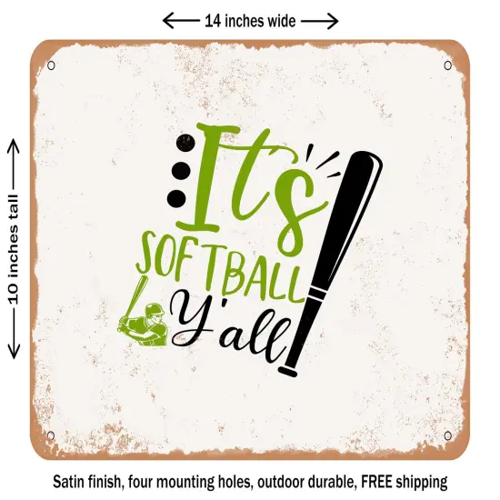 DECORATIVE METAL SIGN - Its Softball Y'all - Vintage Rusty Look {1}