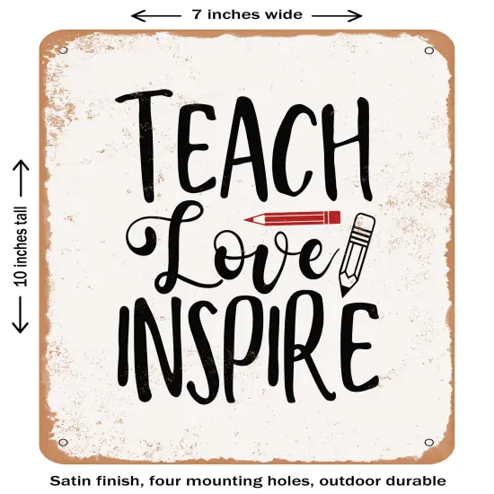 DECORATIVE METAL SIGN - Teach Love Inspire - 3- Vintage Rusty Look {1}