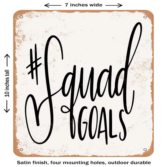 DECORATIVE METAL SIGN - Squad Goals - Vintage Rusty Look {1}