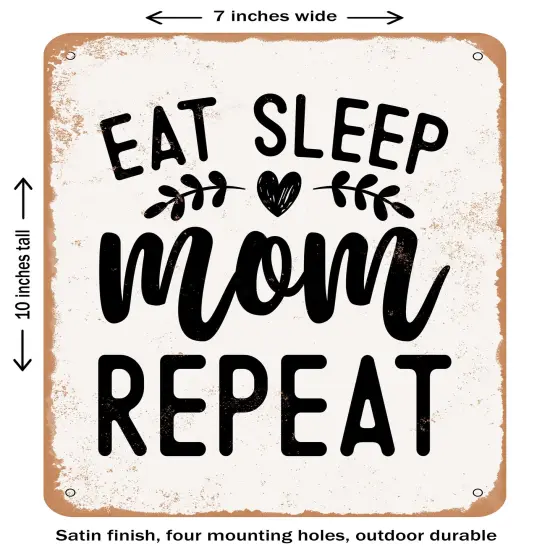 DECORATIVE METAL SIGN - Eat Sleep Mom Repeat- Vintage Rusty Look {1}