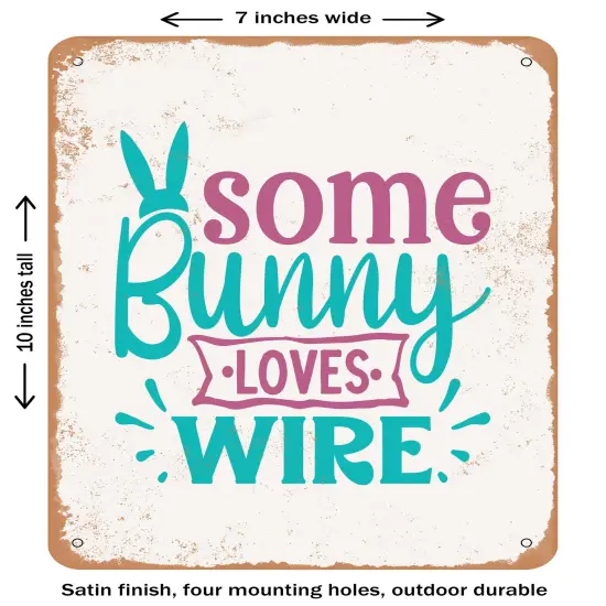 DECORATIVE METAL SIGN - Some Bunny Loves Wire- Vintage Rusty Look {1}