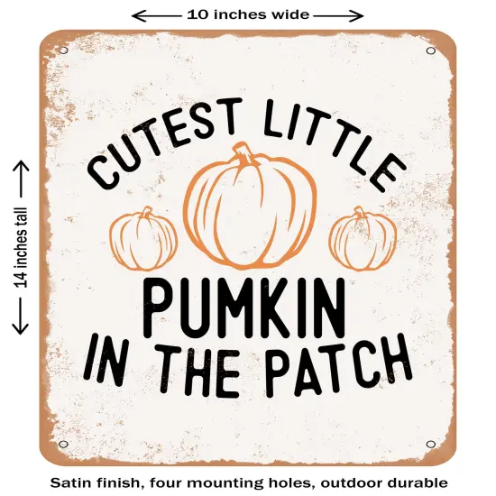 DECORATIVE METAL SIGN - Cutest Little Pumkin In the Patch- Vintage Rusty Look {1}