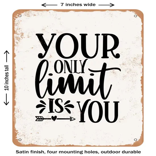 DECORATIVE METAL SIGN - Your Only Limit is You- Vintage Rusty Look {1}