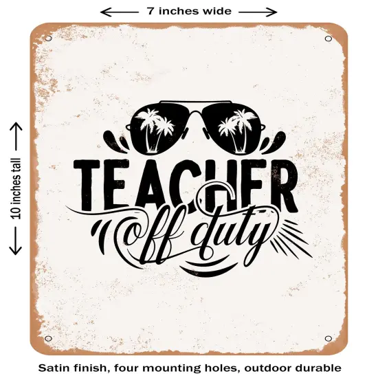 DECORATIVE METAL SIGN - Teacher Off Duty - 2- Vintage Rusty Look {1}