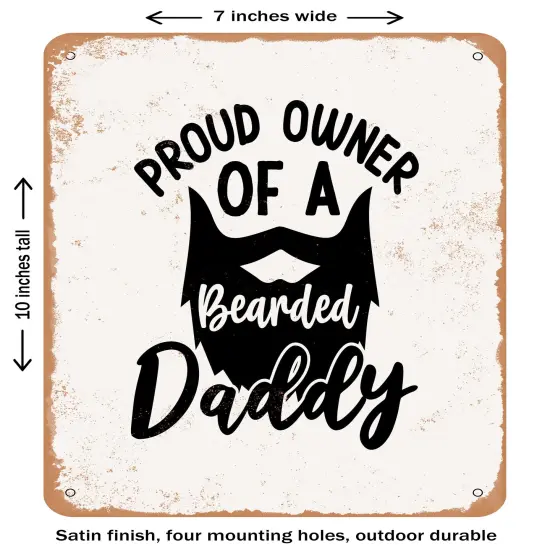 DECORATIVE METAL SIGN - Proud Owner of a Bearded Daddy - 3- Vintage Rusty Look {1}