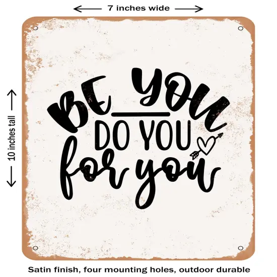 DECORATIVE METAL SIGN - Be You Do You For You - 2- Vintage Rusty Look {1}