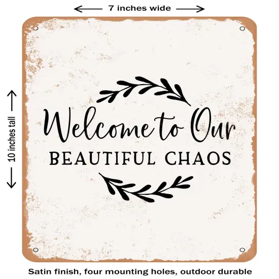 DECORATIVE METAL SIGN - Welcome to Our Beautiful Chaos - 2- Vintage Rusty Look {1}