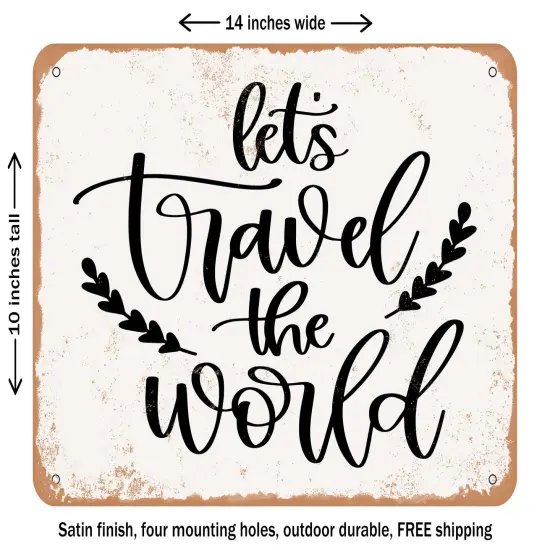 DECORATIVE METAL SIGN - Lets Travel the World - Vintage Rusty Look {1}