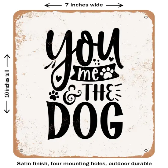 DECORATIVE METAL SIGN - You Me and the Dog- Vintage Rusty Look {1}