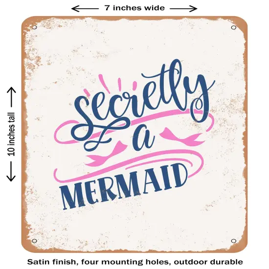 DECORATIVE METAL SIGN - Secretly a Mermaid - Vintage Rusty Look {1}