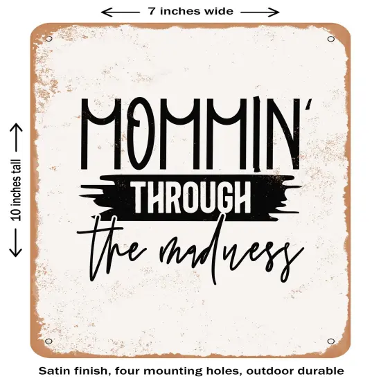 DECORATIVE METAL SIGN - Mommin' Through the Madness - 2- Vintage Rusty Look {1}