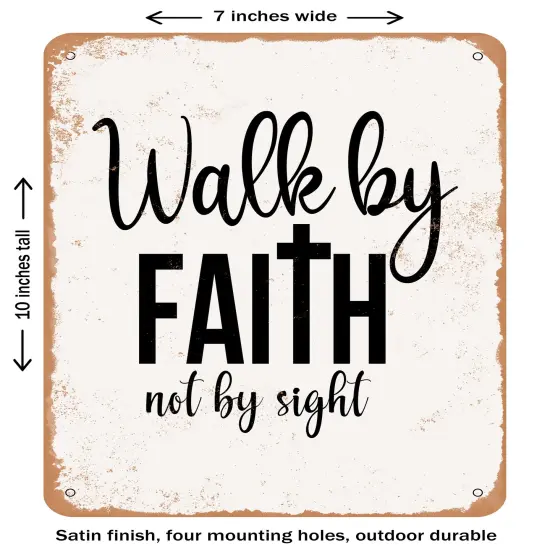 DECORATIVE METAL SIGN - Walk by Faith Not by Sight - Vintage Rusty Look {1}