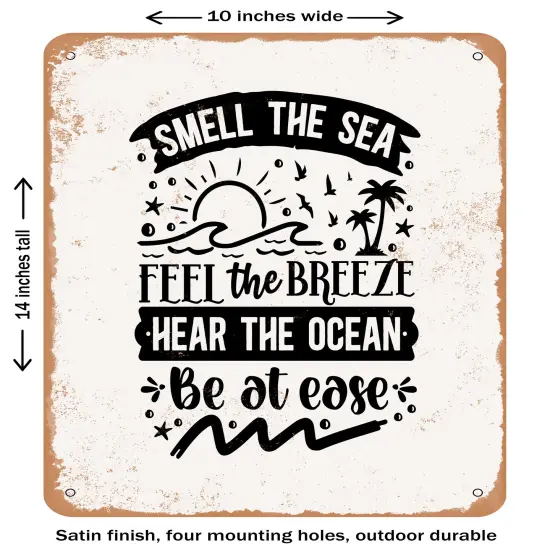 DECORATIVE METAL SIGN - Smell the Sea Feel the Breeze Hear the Ocean Be At Ease - Vintage Rusty Look {1}
