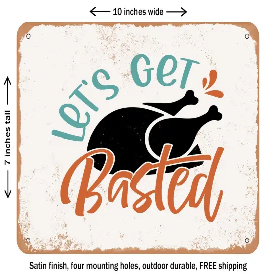 DECORATIVE METAL SIGN - Lets Get Basted - Vintage Rusty Look {1}