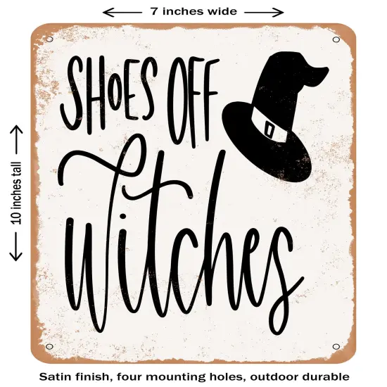 DECORATIVE METAL SIGN - Shoes Off Witches - 2- Vintage Rusty Look {1}