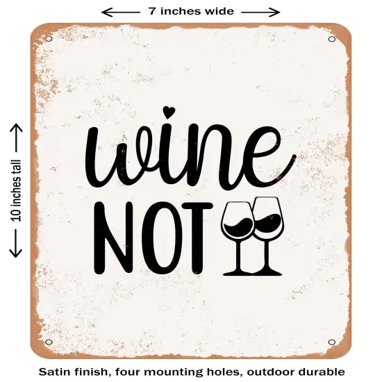 DECORATIVE METAL SIGN - Wine Not- Vintage Rusty Look {1}