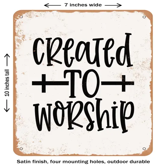DECORATIVE METAL SIGN - Created to Worship - Vintage Rusty Look {2}