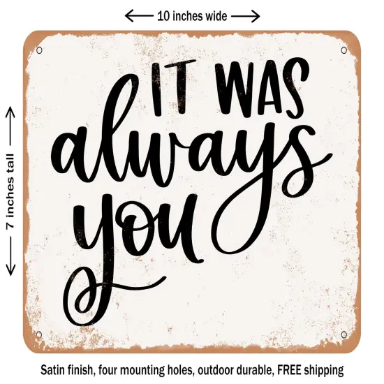 DECORATIVE METAL SIGN - It Was Always You - 5 - Vintage Rusty Look {2}