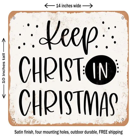 DECORATIVE METAL SIGN - Keep Christ In Christmas - Vintage Rusty Look {1}