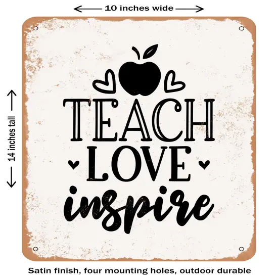 DECORATIVE METAL SIGN - Teach Love Inspire - 9- Vintage Rusty Look {1}