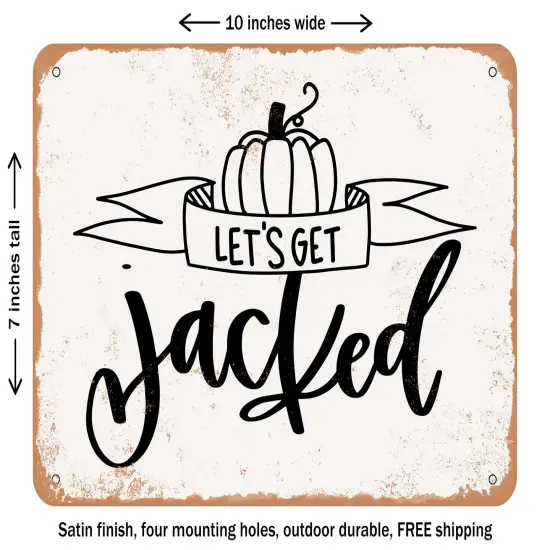 DECORATIVE METAL SIGN - Lets Get Jacked - Vintage Rusty Look {1}