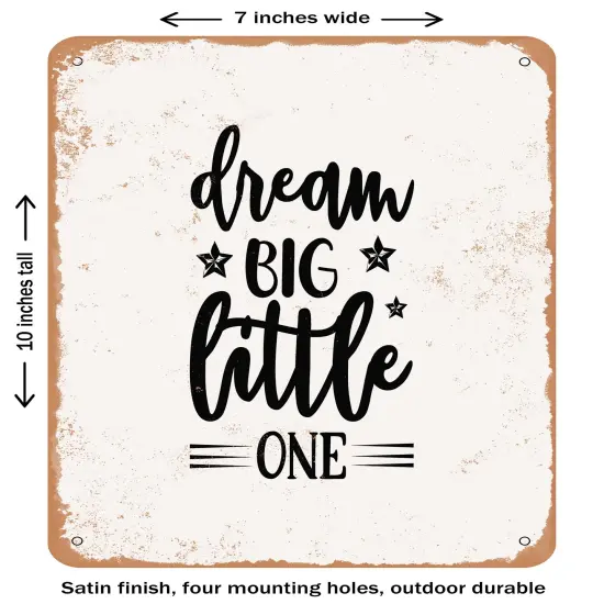 DECORATIVE METAL SIGN - Dream Big Little One- Vintage Rusty Look {1}