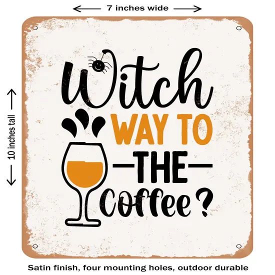DECORATIVE METAL SIGN - Witch Way to the Coffee- Vintage Rusty Look {2}