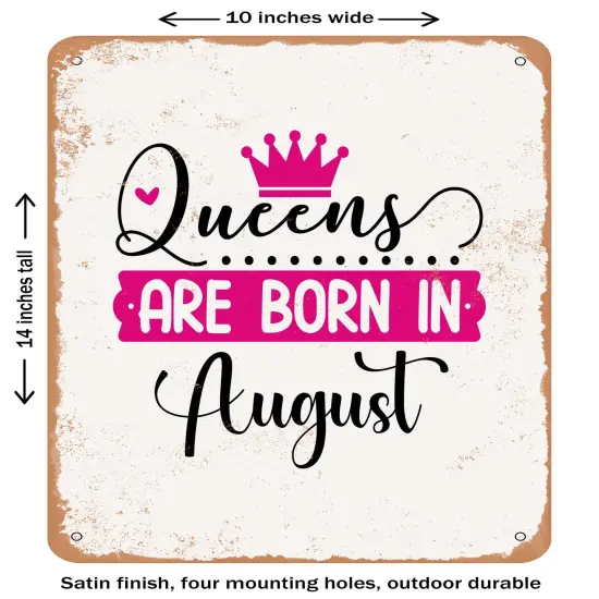 DECORATIVE METAL SIGN - Queens Are Born In August- Vintage Rusty Look {1}