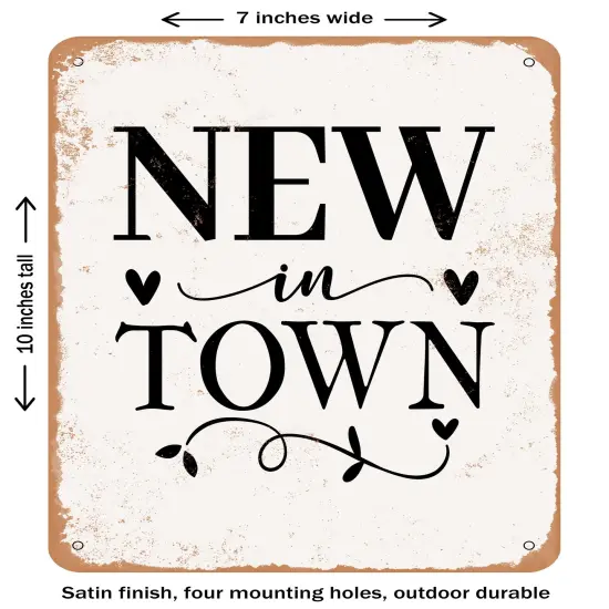 DECORATIVE METAL SIGN - New In town- Vintage Rusty Look {1}