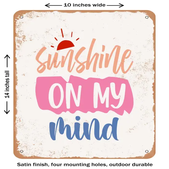 DECORATIVE METAL SIGN - Sunshine On My Mind - Vintage Rusty Look {1}