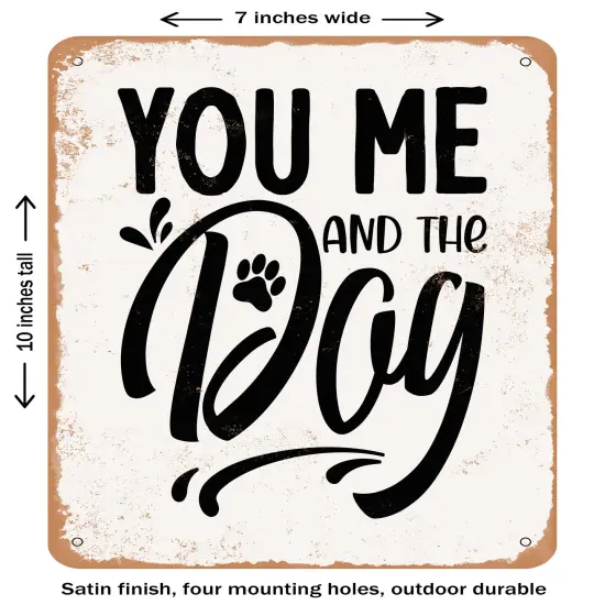 DECORATIVE METAL SIGN - You Me and the Dog - 5- Vintage Rusty Look {1}
