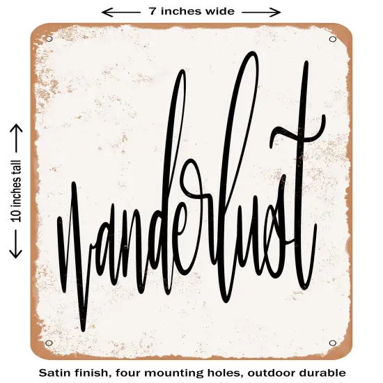 DECORATIVE METAL SIGN - Wanderlust- Vintage Rusty Look {1}