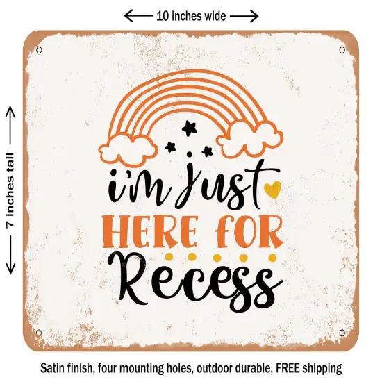 DECORATIVE METAL SIGN - I'm Just Here For Recess - 2 - Vintage Rusty Look {1}