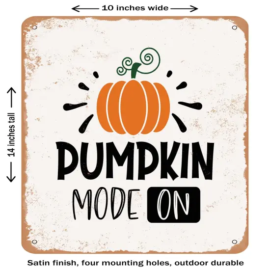 DECORATIVE METAL SIGN - Pumpkin Mode On - Vintage Rusty Look {1}