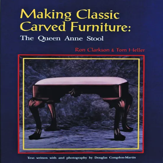 Making Classic Carved Furniture: The Queen Anne Stool {1}
