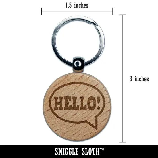 Hello in Text Callout Engraved Wood Round Keychain Tag Charm {2}
