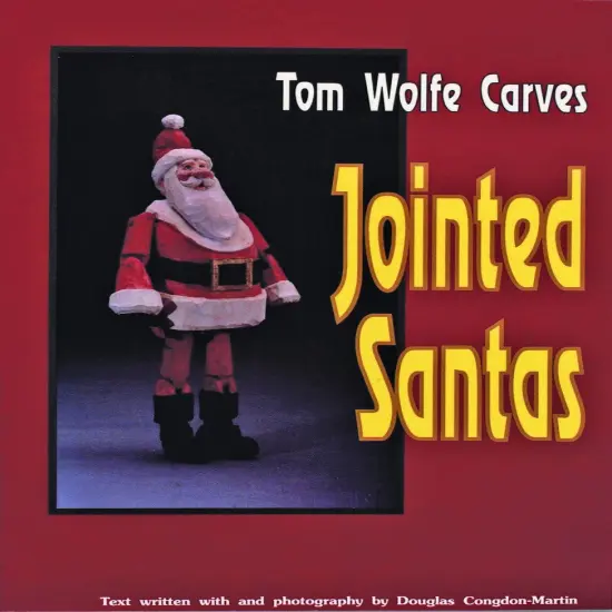 Tom Wolfe Carves Jointed Santas {1}
